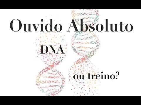 Ouvido Absoluto - DNA ou Treino?