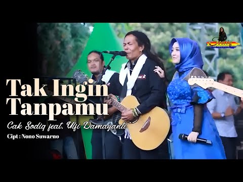 Tak Ingin Tanpamu - Cak Sodiq feat. Ulfi Damayanti (Official Live Video)