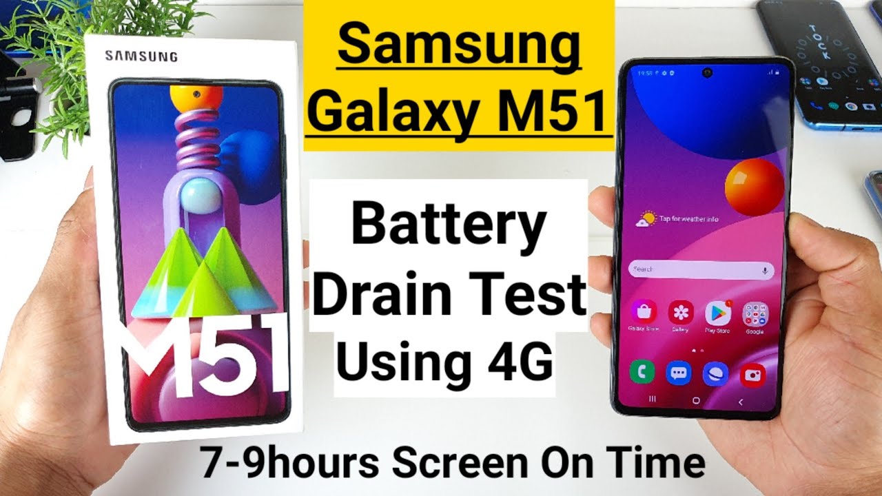 Samsung galaxy m51 battery drain test 4g  7-9hours screen on time possible