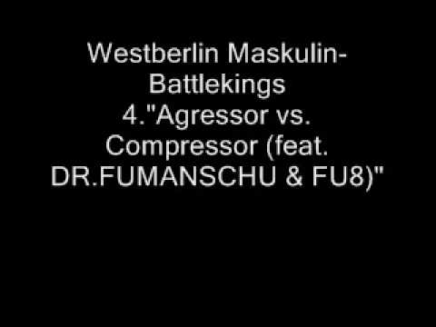 Westberlin Maskulin-Battlekings- 4.Agressor vs. Compressor (feat. Dr.Fumanschu & Fu8)