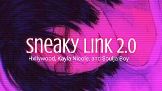 Hxllywood, Kayla Nicole, and Soulja Boy - Sneaky Link 2.0 (Lyrics)