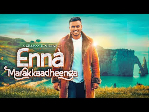 Enna Marakkaadheenga | Gersson Edinbaro - Tamil Christian Song