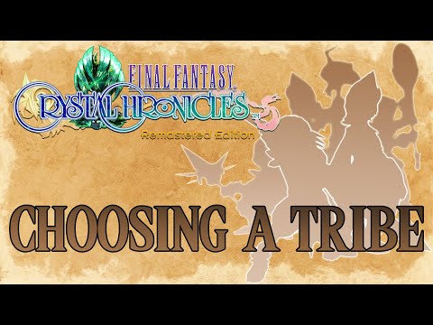 Final Fantasy Crystal Chronicles - Choosing a Tribe