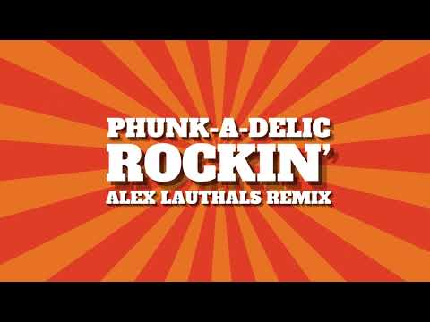 Phunk-A-Delic - Rockin' (Alex Lauthals Remix) 2023