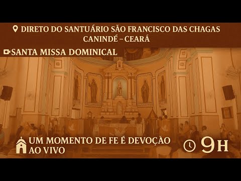 SANTA MISSA NO SANTUARIO SÃO FRANCISCO DAS CHAGAS CANINDÉ