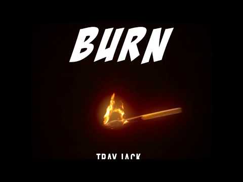 Tray Jack - Burn (Official Lyric Video)
