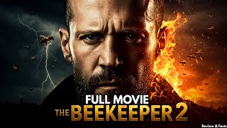 The Beekeeper 2 – Full Movie | Statham’s Revenge Continues | Review & Facts🐝