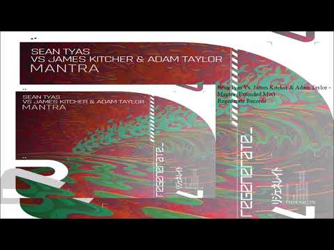 Sean Tyas Vs. James Kitcher & Adam Taylor - Mantra (Extended Mix)