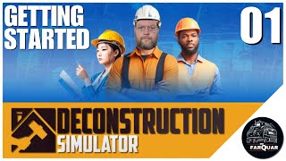 GETTING STARTED | Deconstruction Simulator | 01 | Let's Play | Game Play