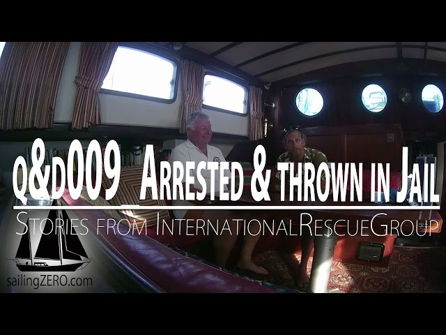 q&d_009_Arrested and thrown in Jail - Stories from the International Rescue Group (sailing ZERO)