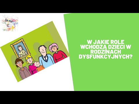 4 role, w jakie wchodzą dzieci w rodzinach dysfunkcyjnych