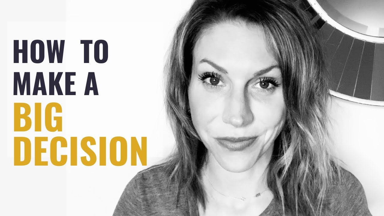 How To Make A Big Decision When You Don't Know What to Do