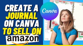 How to Create a Journal on Canva to Sell on Amazon