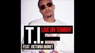 T.I. Feat. Victoria Monet - Live On Tonight (Prod. By Tommy Brown)