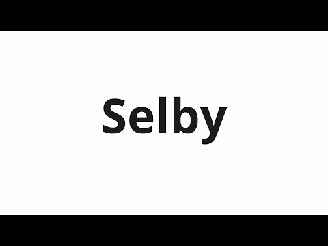 How to pronounce Selby