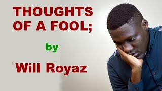 Thoughts of a fool; (George Strait&#39;s; with words);  by Will Royaz