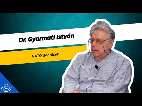 Pirkadat: Dr. Gyarmati István – NATO döntések