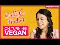 Radhika Madan On Turning Vegan | Mashable India