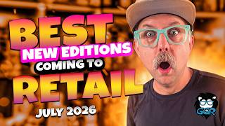 Best New Editions of Board Games Coming to Retail in July, 2026!