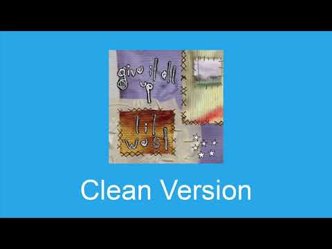 Give It All Up - Lil West - Clean Version
