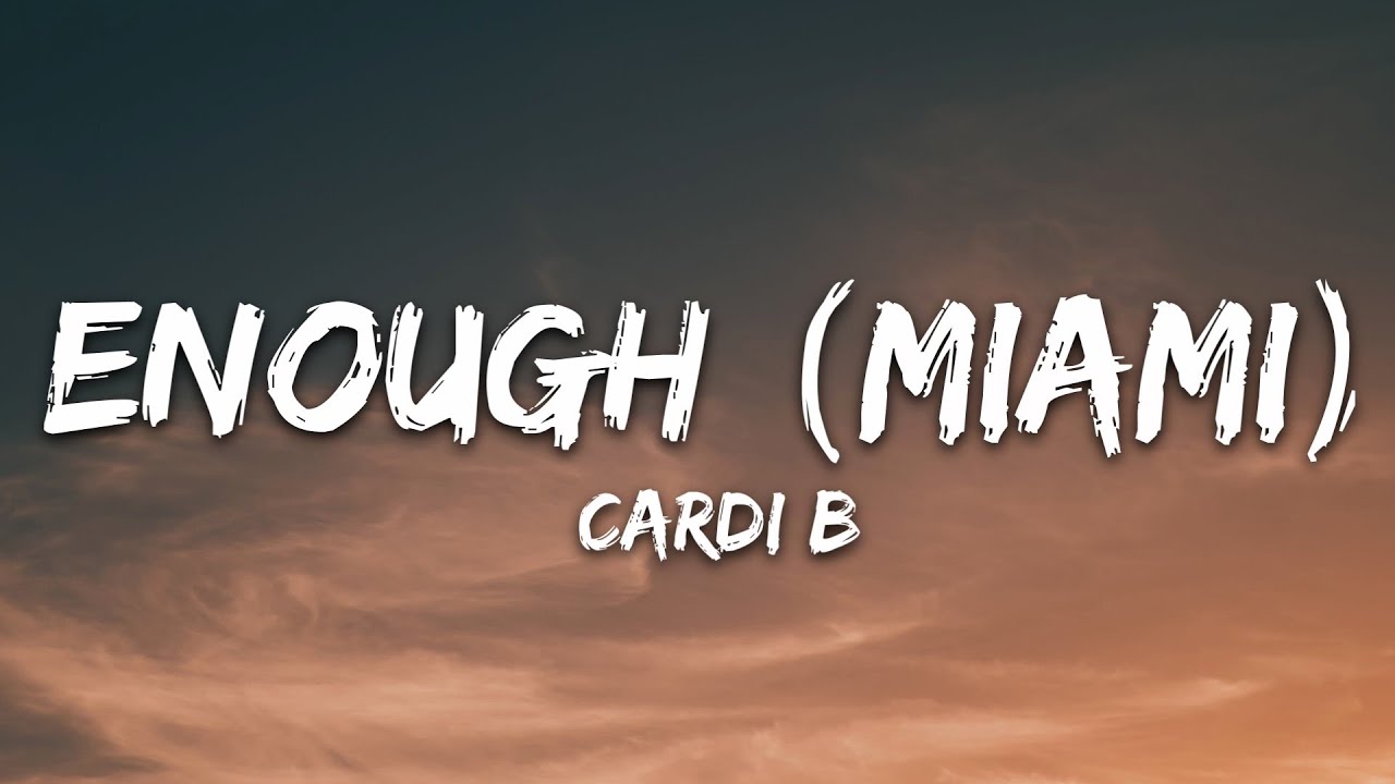 Cardi B - Enough (Miami) (Lyrics)