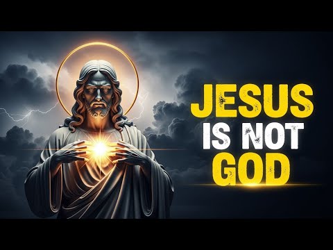 Jesus Is Not God — And Here’s the Proof!