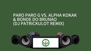 Download lagu PARO PARO G VS. ALPHA KOKAK & BONDE DO BRUNAO (Cha Cha Bomb Remix) | DjPatrickulot mp3