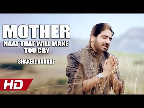 MOTHER NAAT THAT WILL MAKE YOU CRY - NI KITHEY TUR GAI EN MAAYEN - SHAKEEL ASHRAF - HI-TECH ISLAMIC