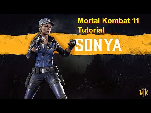 Mortal Kombat 11 tutorial Sonya mk11 gameplay  mk11 beginners guide All You Need To Know!