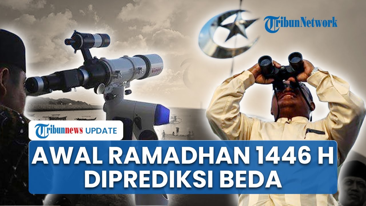 BRIN Prediksi Awal Ramadhan 1446 H Beda Antara Pemerintah & Muhammadiyah, Tunggu Hasil Sidang Isbat