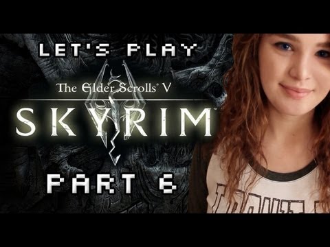 Let's Play: Skyrim - Part 6
