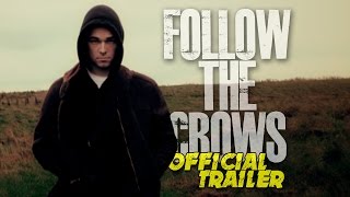 Follow The Crows (Official Trailer)