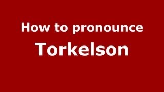 How to pronounce Torkelson