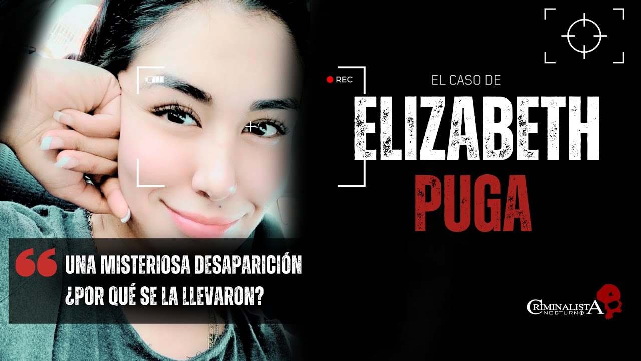 El caso de Elizabeth Puga | Criminalista Nocturno