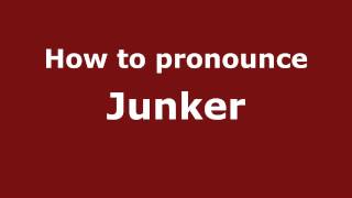 How to pronounce Junker