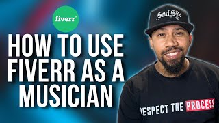 Musicians: How To Use Fiverr to Make Money