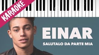 Einar | Salutalo Da Parte Mia | AMICI 17 // Piano Karaoke con Testo