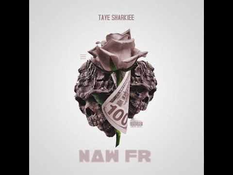 Taye Sharkiee - Naw FR (Official Audio) | New Hiphop 2021
