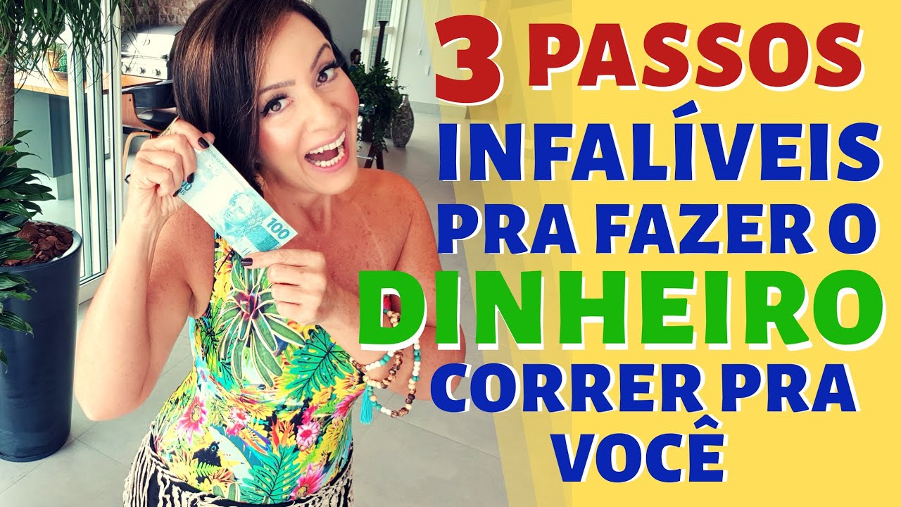 3 PASSOS INFALÍVEIS PRA FAZER O DINHEIRO CORRER PRA VOCÊ!