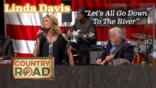 Let&#39;s all go down to the river!  LINDA DAVIS