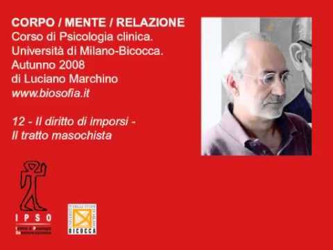Corso di Psicologia clinica - 12 Il diritto di imporsi - Il tratto masochista