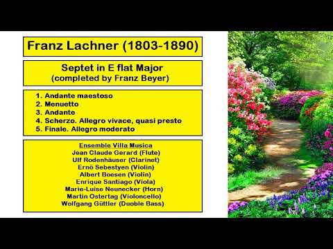 Franz Lachner (1803-1890) - Septet in E flat Major (completed by Franz Beyer)