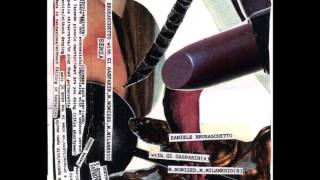 Daniele Brusaschetto With Gi Gasparin, M Nomized, M Milanesio ‎- Capiti A Proposito / You've Come In