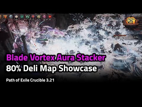 80% Deli Full Map Showcase - Blade Vortex Aura Stacker - Path of Exile Crucible 3.21