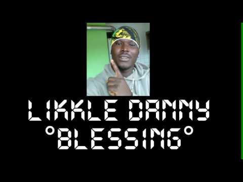 likkle danny - blessing of jah