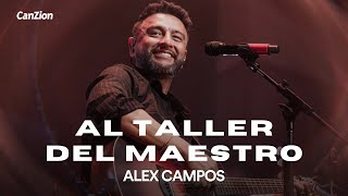 Al Taller del Maestro | Alex Campos (Video Letra)