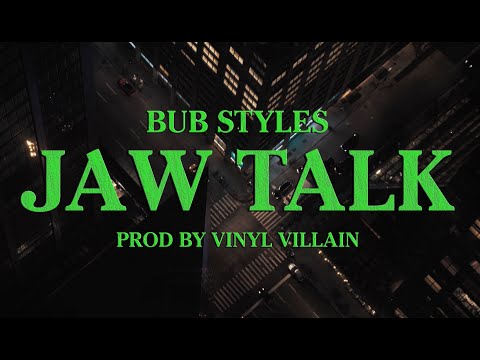 Bub Styles - Jaw Talk (Official Video)
