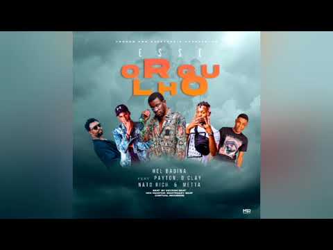Hel Badina _Orgulho( ft Paytton Scoberguer X D clay X Nato Rich & Metta ) [Oficial Music]