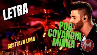 Gusttavo Lima - Por Covardia Minha (Letras/Lyrics) — Mega Letras