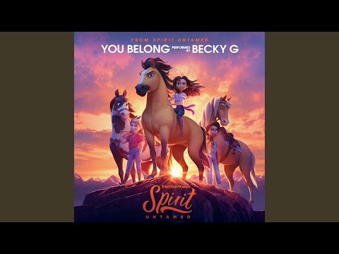 Video thumbnail for You Belong (from Spirit Untamed)